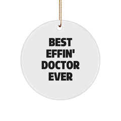 Gifts from Friends for Best Effin' Doctor Ever Circle Ornament - Funny Doctor Gifts for Christmas - Image 1