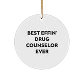 Funny Drug Counselor Gifts for Men from Friends - Best Effin' Ever Christmas Circle Ornament - Image 1