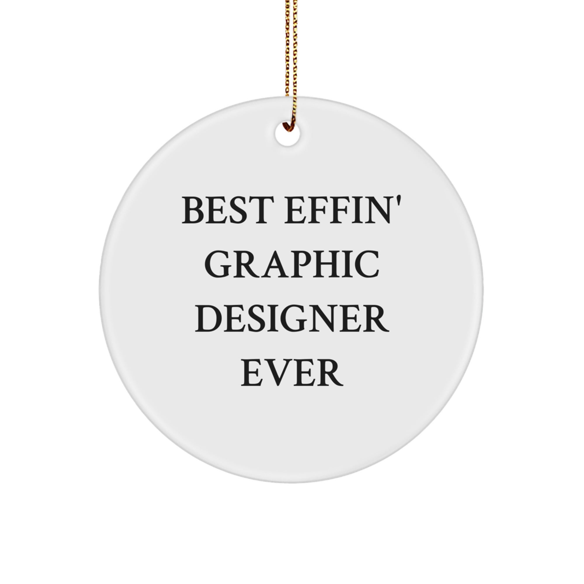 Funny Graphic Designer Gifts from Friends, Best Effin' Graphic Designer Ever Circle Ornament, Unique Christmas Unique Gifts for Graphic Designers - Image 1