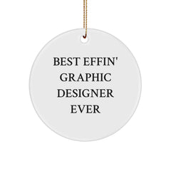 Funny Graphic Designer Gifts from Friends, Best Effin' Graphic Designer Ever Circle Ornament, Unique Christmas Unique Gifts for Graphic Designers - Image 1