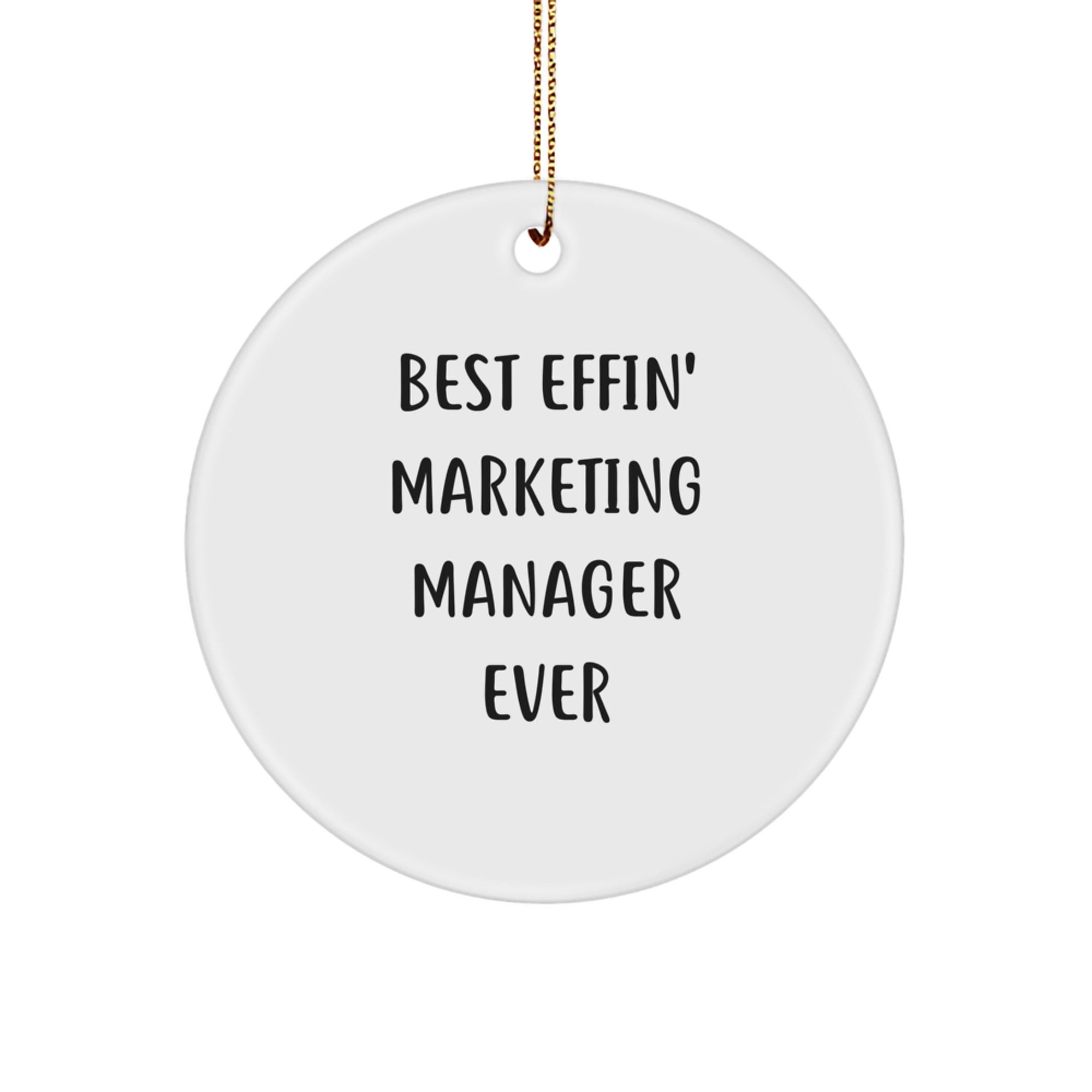 Funny 'Best Effin' Marketing Manager Ever' Circle Ornament Gifts for Marketing Manager from Friends, Coworkers or Family at Christmas - Image 1