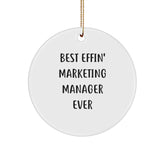 Funny 'Best Effin' Marketing Manager Ever' Circle Ornament Gifts for Marketing Manager from Friends, Coworkers or Family at Christmas - Image 1