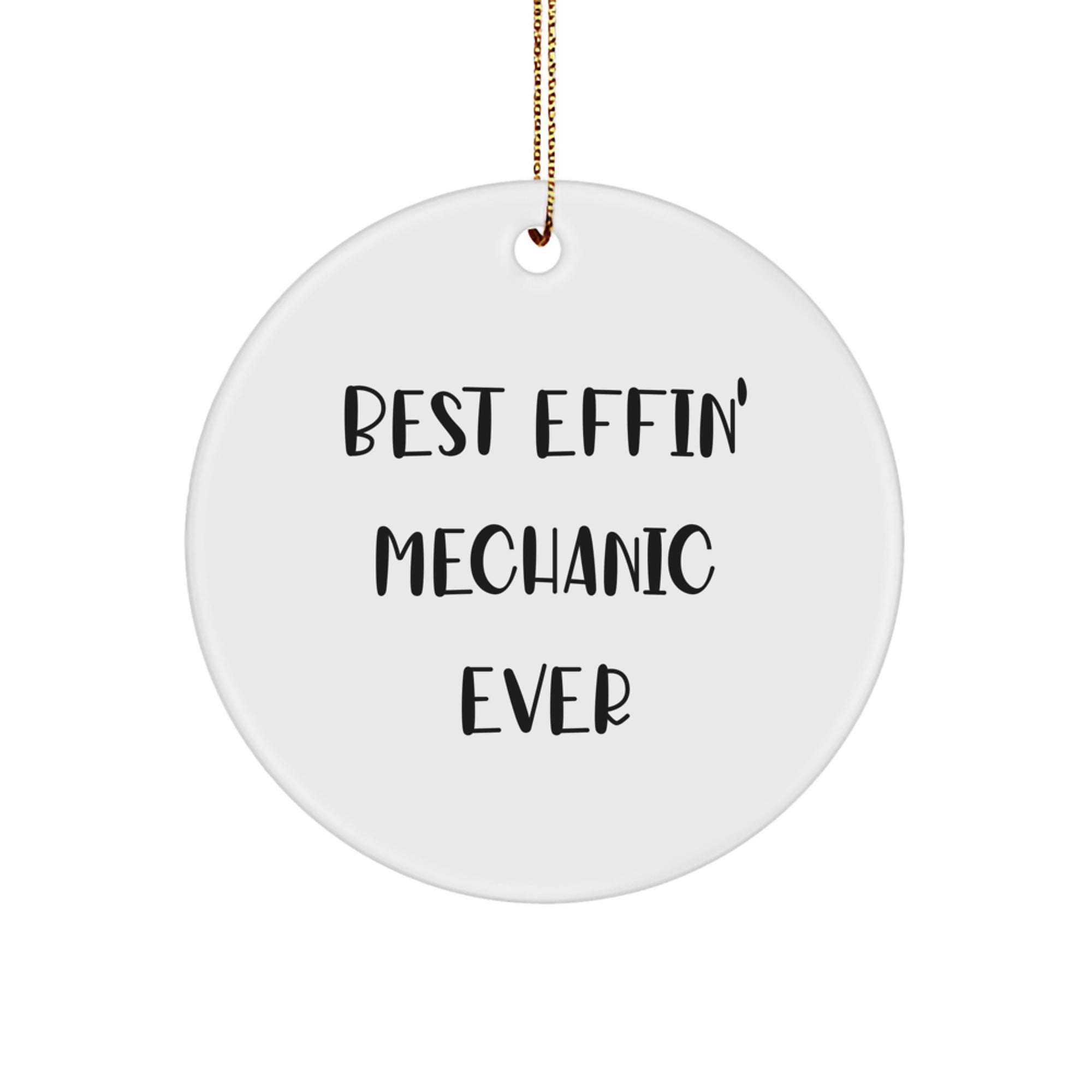 Funny Mechanic Gifts, Best Effin' Mechanic Ever Quote Circle Ornament, Gifts for Mechanic, Men, Friends, Family - Image 1