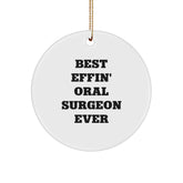 Funny Oral Surgeon Gifts from Friends - Best Effin' Oral Surgeon Ever Christmas Circle Ornament for Men, Women, Family, Coworkers - Image 1