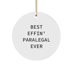 Funny Paralegal Gifts from Friends - Christmas Circle Ornament 'Best Effin' Paralegal Ever' for Paralegal Coworkers, Family, and Men - Image 1