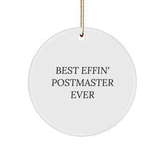 Funny Gifts from Friends and Family - 'Best Effin' Postmaster Ever' Circle Ornament for Christmas, Postmaster Appreciation, Post Office Decor - Image 1