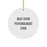 Funny Psychologist Gifts, Best Effin' Psychologist Ever Circle Ornament for Christmas, Gifts from Friends, Gifts for Psychologist - Image 1