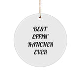 Funny Rancher Gifts - 'Best Effin' Rancher Ever' Circle Ornament for Women, Men, Family and Friends, Christmas Unique Gifts from - Image 1