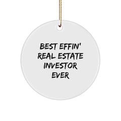 Funny Real Estate Investor Gifts from Men to Best Effin' Real Estate Investor Ever, Circle Ornament for Christmas, Gifts for Real Estate Investors, Funny Quote - Image 1