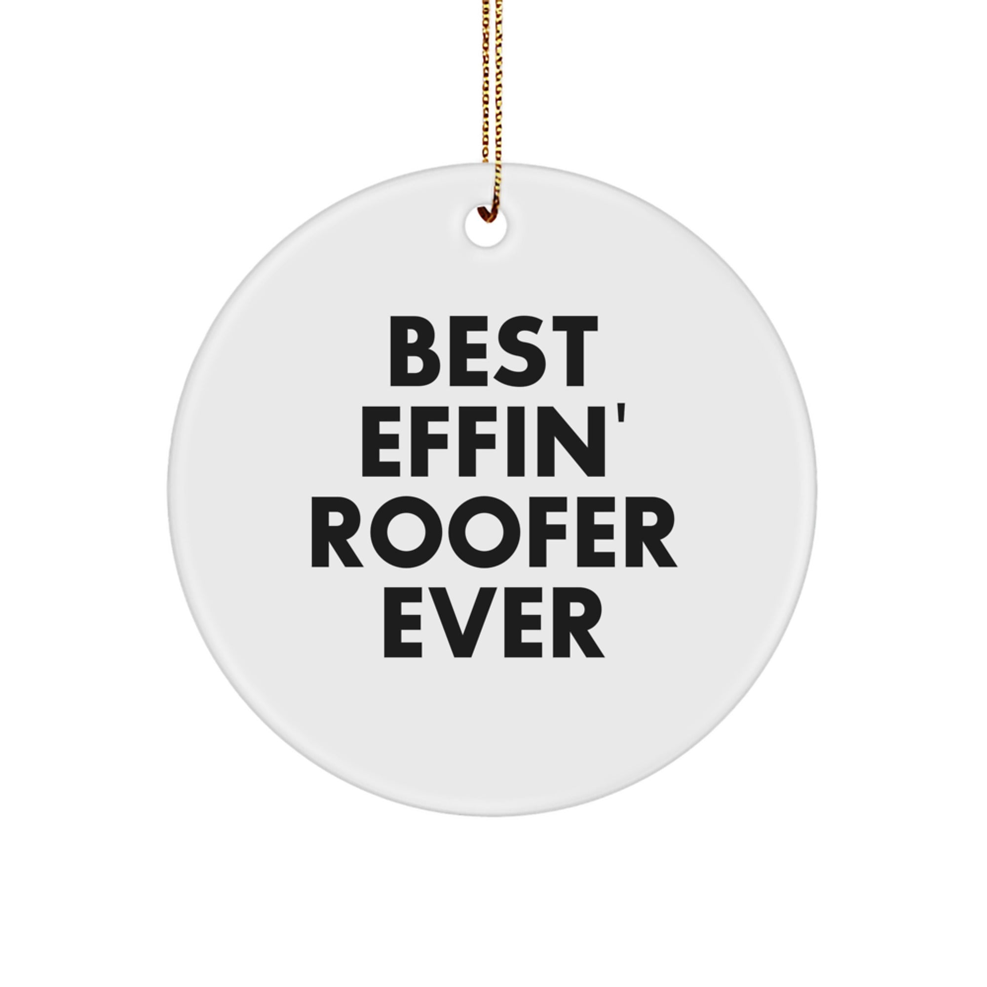 Funny Gifts from Friends to Best Effin' Roofer Ever - Christmas Unique Gifts for Roofer - Image 1