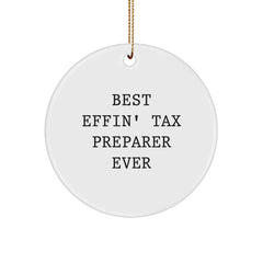 Funny Tax Preparer Gifts from Best Effin' Tax Preparer Ever, Circle Ornament for Tax Preparer, Christmas Unique Gifts for Men, Women, Friends, Coworkers, Family - Image 1