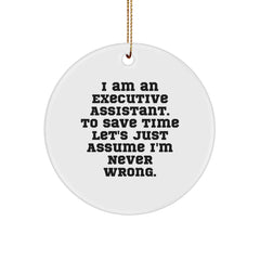 Funny Executive Assistant Gifts from Men, Cute Christmas Ornaments for Office, I Am An Executive Assistant Quote Circle Ornament - Image 1
