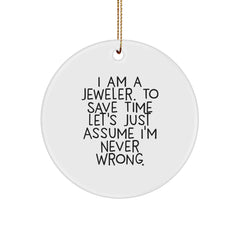 Jeweler's Proud White Circle Ornament, Funny Quote Gifts from Men for Friends and Family, Christmas Unique Jewelry - Image 1