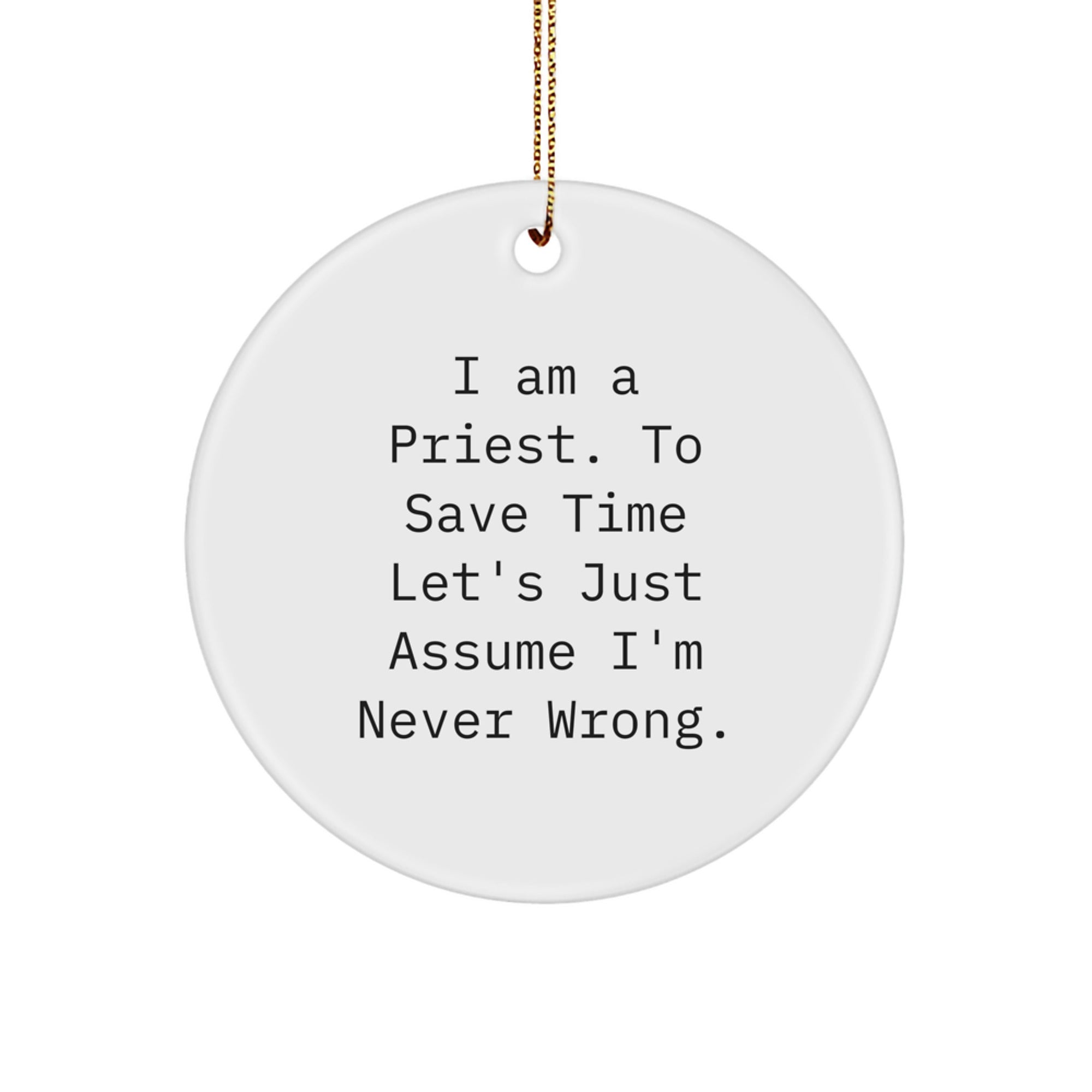 Funny Priest Circle Ornament Gifts from Friends, Family, and Coworkers for Men, Priest, and Women - I Am A Priest Gifts - Image 1