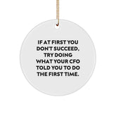 Funny CFO Gifts, Inspirational Circle Ornament, Christmas Unique Gifts from Men to CFO, Funny Quote CFO Said - Image 1