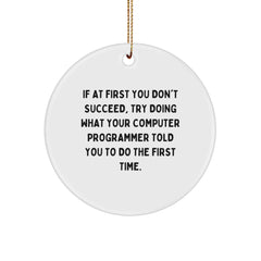 Funny Computer Programmer Gifts from Friends, Circle Ornament for Christmas, Inspirational Quote, White Color - Image 1