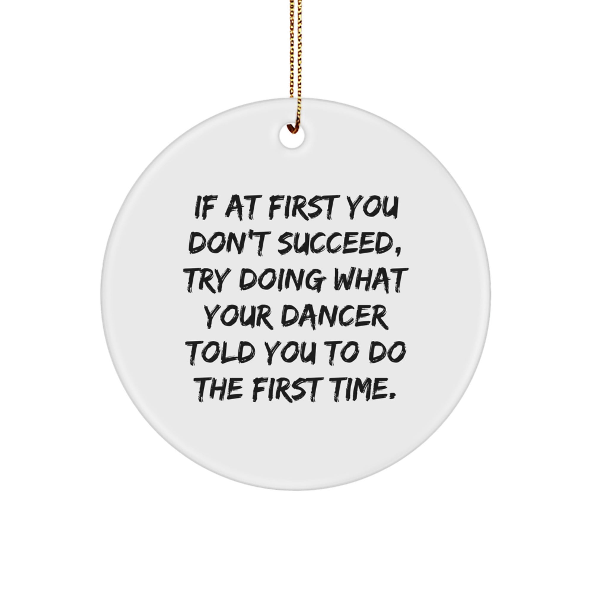 Funny Dancer Gifts for Dancer Friends - Cute Circle Ornament with Inspirational Quote, Gifts from Friends, Unique Christmas Unique Gift Ideas - Image 1