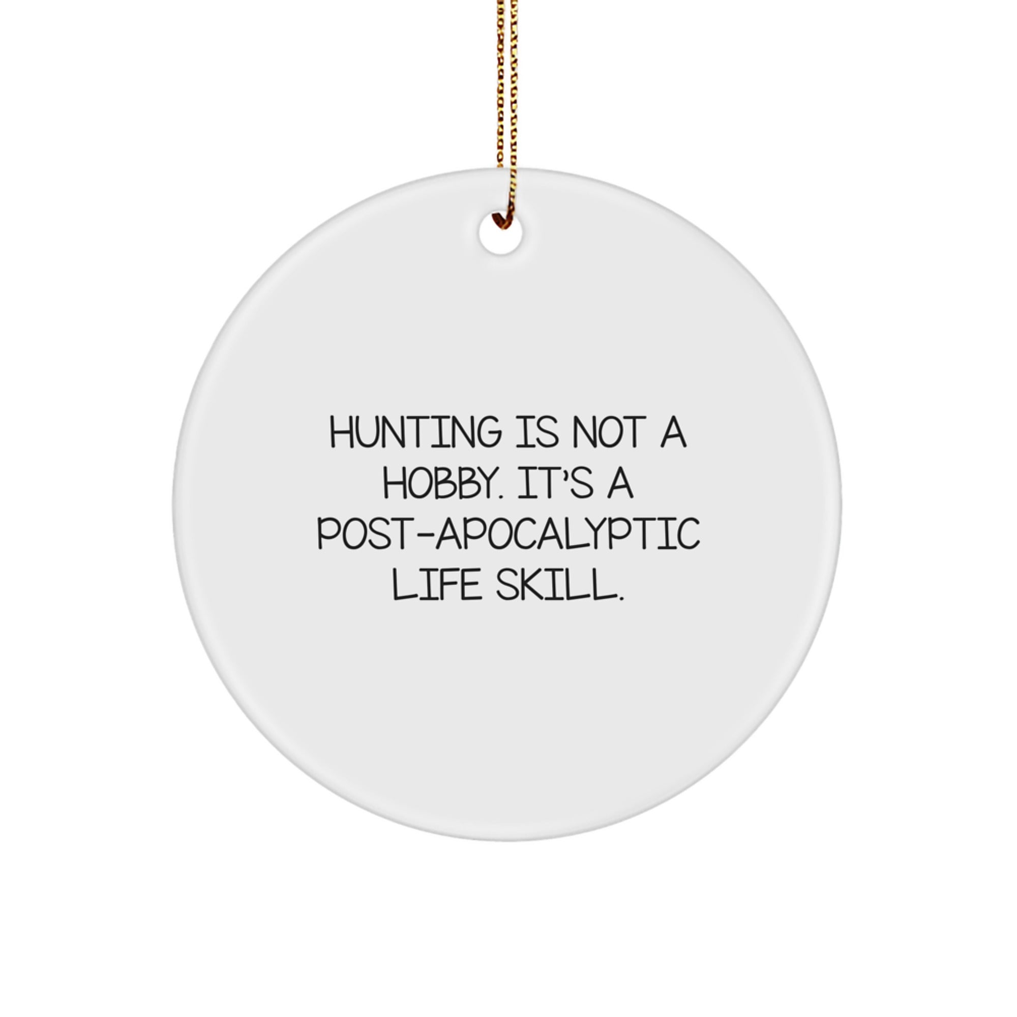Funny Hunting Gifts, Circle Ornament, Christmas Unique Gifts from Family to Hunting Men - Image 1