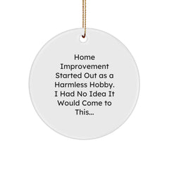 Home Improvement Circle Ornaments Funny Quotes Gifts for Men and Women Friends Family Home Decorations Christmas Unique Ornaments from Men - Image 1
