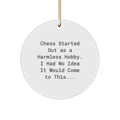 Funny Chess Circle Ornament Gifts for Men from Family, Unique Christmas Decorations with 'Chess Started Out As A Harmless Hobby...' - Image 1