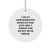 Administrative Assistant Dad Gifts - 'I Am An Administrative Assistant Dad' Christmas Circle Ornament, Fun Office Decor for Men - Image 1