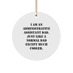 Administrative Assistant Dad Gifts - 'I Am An Administrative Assistant Dad' Christmas Circle Ornament, Fun Office Decor for Men - Image 1