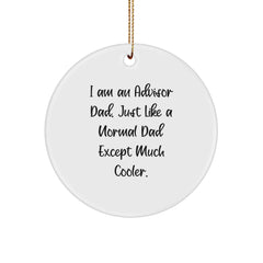 Funny Advisor Gifts for Men from I Am An Advisor Dad, Circular Ornament for Christmas - Image 1