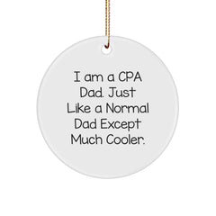 CPA Gifts from Men to Friends, Funny Circle Ornament for Christmas, 'I Am A Cpa Dad' Decorative Accessory - Image 1