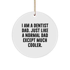 Dentist Gifts from Dad - Funny Circle Ornament for Christmas, I Am A Dentist Dad Gifts for Dentist, Unique Men's Gifts - Image 1