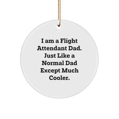 Flight Attendant Gifts, Funny Quote Circle Ornament, Gifts from Men to Flight Attendant Dad, Perfect Christmas Unique Gifts for Flight Attendant Family - Image 1