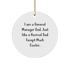 General Manager Gifts from Men - I Am A General Manager Dad Circle Ornament, Funny Quote for Christmas Unique Gifts - Image 1