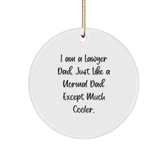 Gifts from Lawyer Dad, Funny Quotes for the Modern Lawyer, Unique Circle Ornament for Lawyer Gifts, Christmas Memorable Present for Men, Lawyer Family, and Friends - Image 1