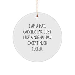 Funny Mail Carrier Dad Gifts for Christmas - Circle Ornament with I Am A Mail Carrier Dad Quote, Gifts from Dad to Mail Carrier - Image 1