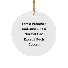 Preacher Dad Gifts from Family - Christmas Circle Ornament, 'I Am A Preacher Dad', Funny Quote, White Circle, 2.75' Tall, 0.5 oz, MDF, High-Gloss Finish, for Preacher, Men, or Friends - Image 1