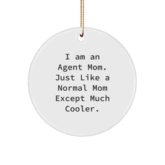 Funny Agent Circle Ornament Gifts from Mom, 'I Am An Agent Mom' Unique Christmas Decorations for Agent Friends and Family Circle Shaped - Image 1