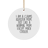 Claims Adjuster Mom's Special Gift for Christmas - 'I Am A Claims Adjuster Mom' Circle Ornament, Gifts from Mom to Claims Adjuster, Unique Christmas Unique Gifts - Image 1