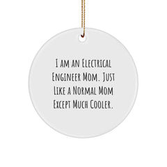 Electrical Engineer Gifts from Mom, Fun Circle Ornaments for Electrical Engineer Friends, I Am An Electrical Engineer Mom, Unique Christmas Unique Gifts for Electrical Engineers - Image 1