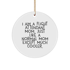 Flight Attendant Mom Gifts from Men to Friends - 'I Am A Flight Attendant Mom...' Circle Ornament, White, 2.75" Tall, for Christmas Unique Gifts - Image 1