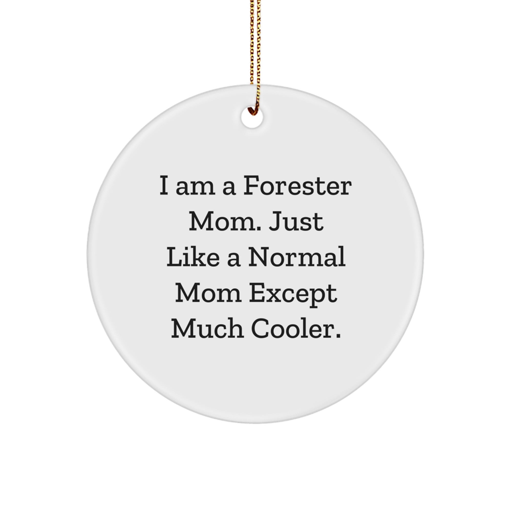 Forester Mom's Cooler Gifts, Circle Ornament, Christmas Unique Present for Women Friends Family, 'I Am A Forester Mom' Funny Quote, Gifts from Mom to Daughter, Gifts for Forester - Image 1