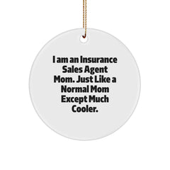 Insurance Sales Agent Mom's Cool Circle Ornament, Gifts from Family for Christmas, 'I Am An Insurance Sales Agent Mom' Quote, Circle Ornament for Insurance Sales Agent - Image 1