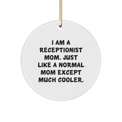 Receptionist Mom Gifts - Funny Circle Ornament from Friends, Coworkers, or Family - Christmas Unique Gifts - Image 1