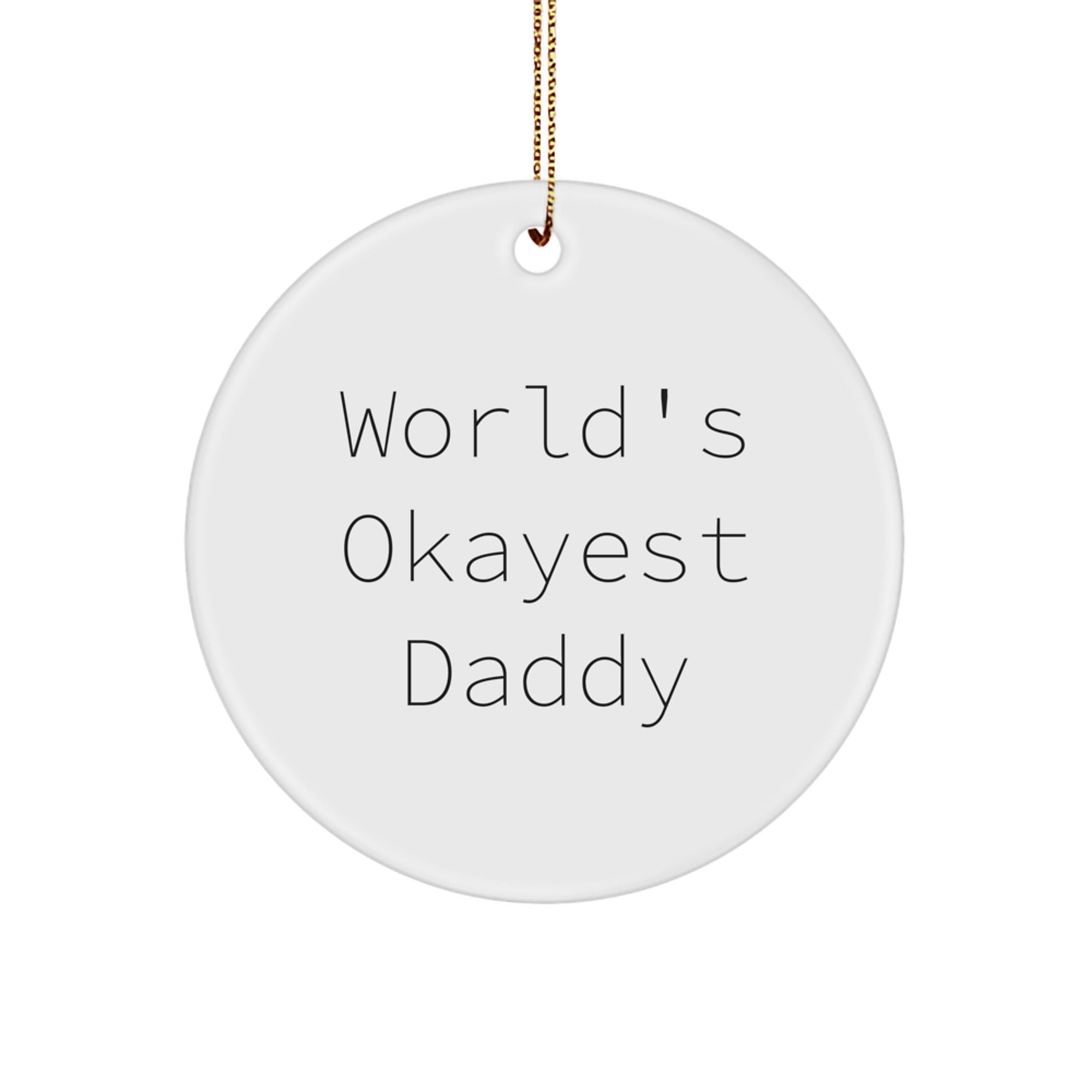 World's Okayest Daddy Circle Ornament Gifts from Family to Daddy for Christmas - Image 1
