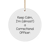 Correctional Officer Gifts, Funny Quote Circle Ornament, 'Keep Calm, I'm (almost) A Correctional Officer', Christmas Unique Gifts from Friends, Family, Coworkers - Image 1