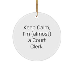 Funny Court Clerk Gifts, 'Keep Calm, I'm (almost) A Court Clerk.' Circle Ornament for Christmas, Gifts from Family to Court Clerk - Image 1