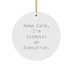 Funny Executive Gifts from Friends for Christmas - Keep Calm I'm (almost) An Executive Circle Ornament - Image 1