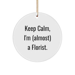 Funny Florist Gifts for Friends from Keep Calm, I'm (almost) A Florist. Circle Ornament, Christmas Unique Presents for Florists - Image 1