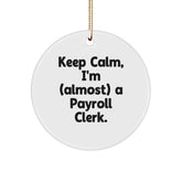 Payroll Clerk Gifts, Funny Quotes, Circle Ornament, Christmas Unique Gifts from Friends, For Payroll Clerk - Image 1