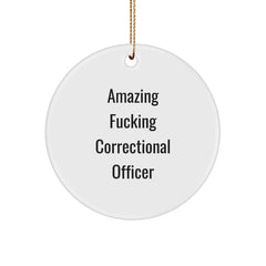 Funny Correctional Officer Gifts from Friends for Christmas - 'Amazing F--king Correctional Officer' Circle Ornament - Image 1