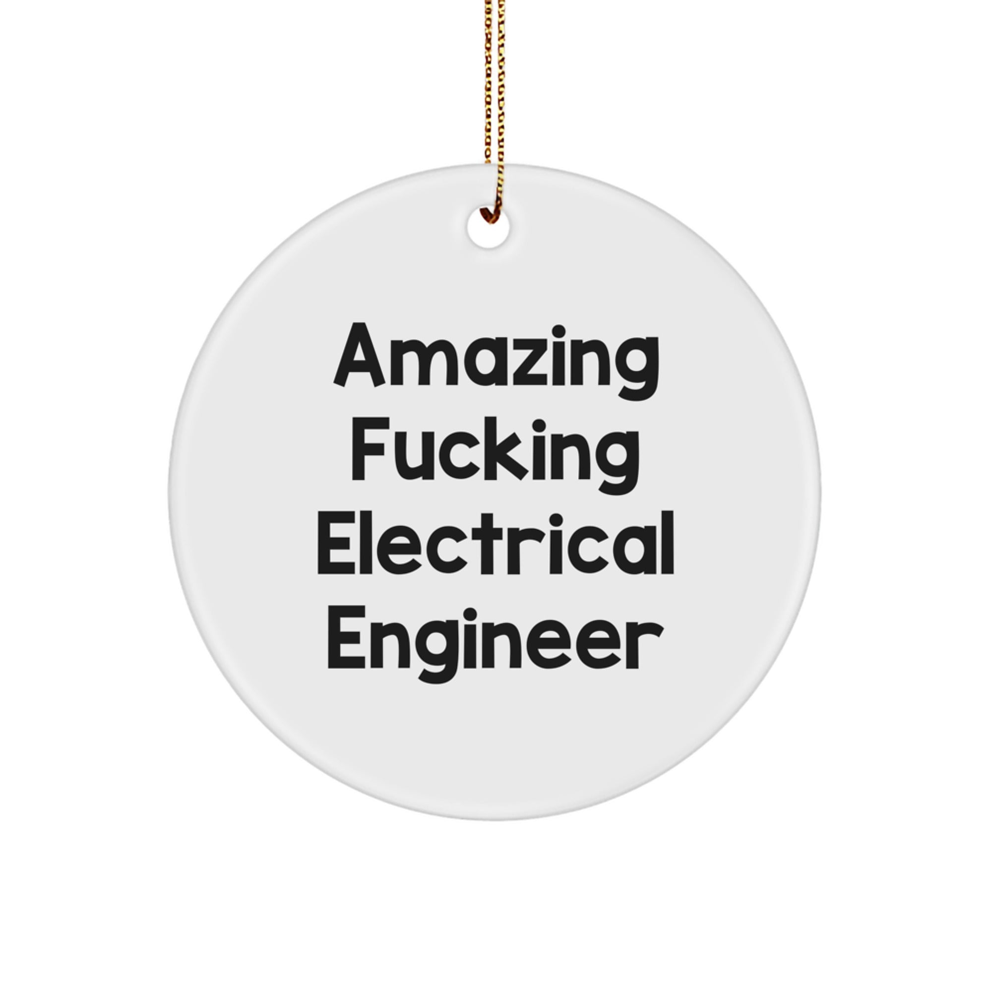 Gifts from Friends to Electrical Engineer, Amazing F--king Electrical Engineer Circle Ornament, Christmas Unique Gifts for Him - Image 1