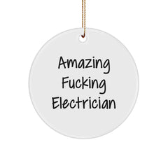 Funny Electrician Gifts from Friends, Christmas Circle Ornament with 'Amazing F--king Electrician' Quote, Unique Electrician Present for Men, Electrician Appreciation Gift - Image 1